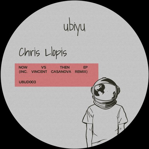 Chris Llopis - Now vs Then EP [UBUD003]